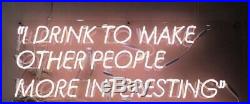 I DRINK TO MAKE OTHER PEOPLE MORE. Neon Light/Interior/Home Decor/Wall Sign